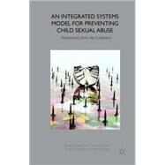 An Integrated Systems Model for Preventing Child Sexual Abuse Perspectives from Latin America and the Caribbean by Jones, Adele D.; Jemmott, Ena Trotman; Maharaj, Priya E.; Breo, Hazel Da, 9781137377654