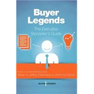 Buyer Legends by Eisenberg, Bryan; Eisenberg, Jeffrey; Garcia, Anthony (CON), 9781502757654