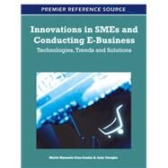 Innovations in SMEs and Conducting E-Business by Cruz-cunha, Maria Manuela; Varajao, Joao, 9781609607654