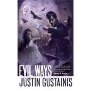 Evil Ways by Gustainis, Justin, 9781844167654