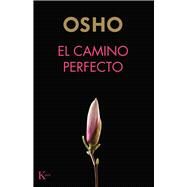 El camino perfecto by Osho, 9788499887654