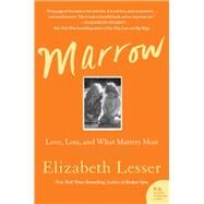 Marrow by Lesser, Elizabeth, 9780062367655