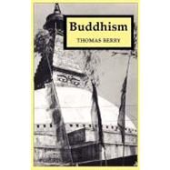Buddhism by Berry, Thomas, 9780231107655