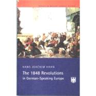 The 1848 Revolutions in German-speaking Europe by Hahn,H.J., 9780582357655