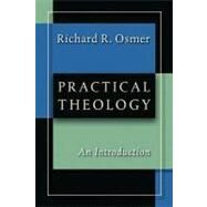 Practical Theology: An Introduction by Osmer, Richard Robert, 9780802817655