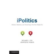 iPolitics by Fox, Richard L.; Ramos, Jennifer M., 9781107667655