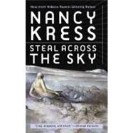Steal Across the Sky by Kress, Nancy, 9781429967655