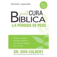 La nueva cura biblica para la perdida de eso / The New Bible Cure for Weight Loss by Colbert, Don, 9781616387655