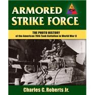 Armored Strike Force by Roberts, Charles C., Jr., 9780811717656
