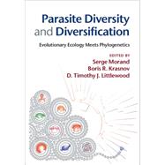 Parasite Diversity and Diversification by Morand, Serge; Krasnov, Boris R.; Littlewood, D. Timothy J., 9781107037656