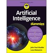Artificial Intelligence for Dummies by Mueller, John Paul; Massaron, Luca, 9781119467656