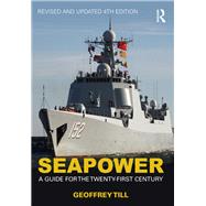 Seapower: A Guide for the Twenty-First Century by Till; Geoffrey, 9781138657656