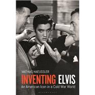 Inventing Elvis by Huler, Mathias, 9781350107656