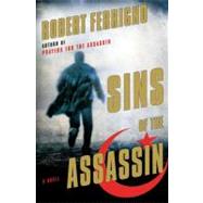 Sins of the Assassin : A Novel by Robert Ferrigno, 9781416537656
