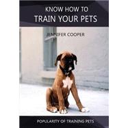 Know How to Train Your Pets by Cooper, Jennifer, 9781505637656