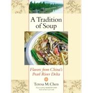A Tradition of Soup Flavors from China's Pearl River Delta by Chen, Teresa M.; Yan, Martin, 9781556437656