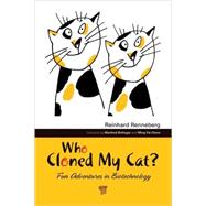 Who Cloned My Cat?: Fun Adventures in Biotechnology by Reinhard; Renneberg, 9789814267656