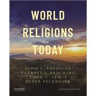 World Religions Today by Esposito, John; Fasching, Darrell J.; Lewis, Todd T.; Feldmeier, Peter, 9780197537657