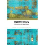 Radio Modernisms by Lodhi, Aasiya; Wrigley, Amanda, 9780367367657