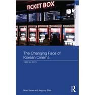 The Changing Face of Korean Cinema: 1960 to 2015 by Yecies; Brian, 9780415707657