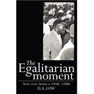 The Egalitarian Moment by Low, Donald A., 9780521567657