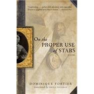 On the Proper Use of Stars by Fortier, Dominique; Fischman, Sheila, 9780771047657