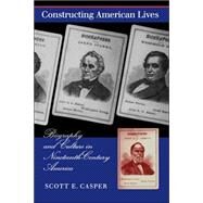 Constructing American Lives by Casper, Scott E., 9780807847657