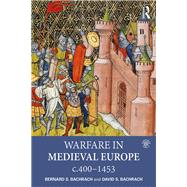 Warfare in Medieval Europe c.400-c.1453 by Bachrach; Bernard S., 9781138887657