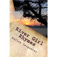 River Girl Rhymes by Carpenter, Kelley Anne, 9781492767657