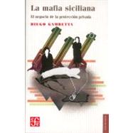La mafia siciliana. El negocio de la proteccin privada by Gambetta, Diego, 9789681677657