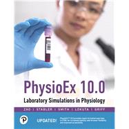 PhysioEx 10.0 Laboratory Simulations in Physiology by Zao, Peter; Stabler, Timothy N.; Smith, Lori A.; Lokuta, Andrew; Griff, Edwin, 9780136447658