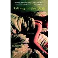 Talking in the Dark : Stories,Louis, Laura Glen,9780156007658