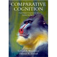 Comparative Cognition Experimental Explorations of Animal Intelligence by Wasserman, Edward A.; Zentall, Thomas R., 9780195167658