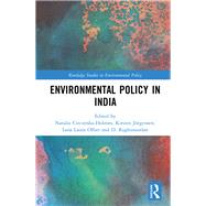 Environmental Policy in India by Ciecierska-holmes, Natalia; Jrgensen, Kirsten; Ollier, Lana Laura; Raghunandan, D., 9780367357658