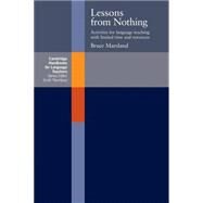 Lessons from Nothing: Activities for Language Teaching with Limited Time and Resources by Bruce Marsland, 9780521627658