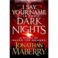 I Say Your Name in the Dark Nights by Jonathan Maberry, 9781250887658