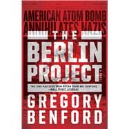The Berlin Project by Benford, Gregory, 9781481487658