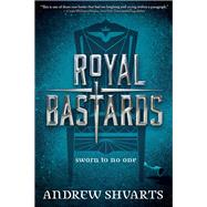 Royal Bastards by Shvarts, Andrew, 9781484767658