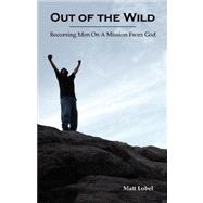 Out of the Wild by Lobel, Matt, 9781600347658