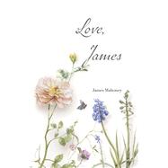Love, James Poems of Sickness and Loss by Mahoney, James, 9781667847658