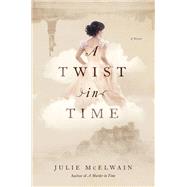A Twist in Time by McElwain, Julie, 9781681777658