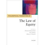 Philosophical Foundations of the Law of Equity by Klimchuk, Dennis; Samet, Irit; Smith, Henry E., 9780198817659