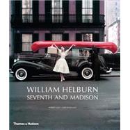 William Helburn: Seventh and Madison Mid-Century Fashion and Advertising Photography by Helburn, William; Lilly, Robert; Lilly, Lois Allen, 9780500517659