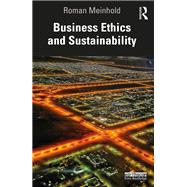 Business Ethics and Sustainability by Roman Meinhold, 9781003127659