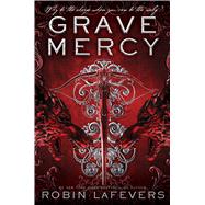 Grave Mercy by Lafevers, Robin, 9781328567659