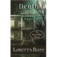 Death & the Gravedigger's Angel by Ross, Loretta, 9781410497659