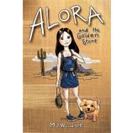 Alora and the Golden Stone by Williams, M. J., 9781449037659