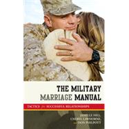 The Military Marriage Manual by Hill, Janelle; Lawhorne, Cheryl; Philpott, Don, 9781605907659