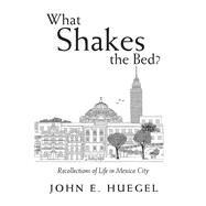 What Shakes the Bed? by Huegel, John E., 9781796087659