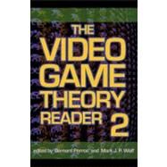 The Video Game Theory Reader 2 by Perron, Bernard; Wolf, Mark J. P., 9780203887660